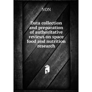 Data collection and preparation of authoritative reviews on space food 