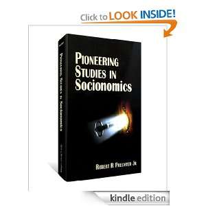 Pioneering Studies in Socionomics Jr. Robert R. Prechter  
