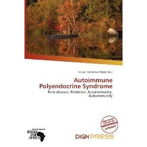  Autoimmune Polyendocrine Syndrome (9786200747334) Kristen 