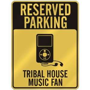  RESERVED PARKING  TRIBAL HOUSE MUSIC FAN  PARKING SIGN 