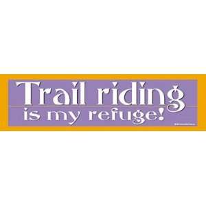  Trail Riding is my Refuge Bumper Sticker Sports 