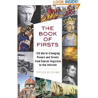 The Book of Firsts 150 World Changing People and Events from Caesar 