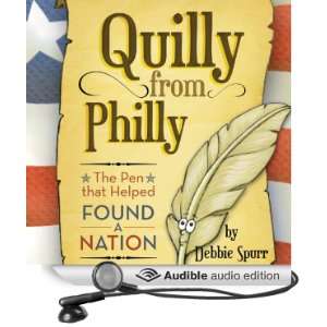  Quilly from Philly The Pen that Helped Found a Nation 