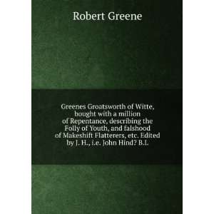  Greenes Groatsworth of Witte, bought with a million of 