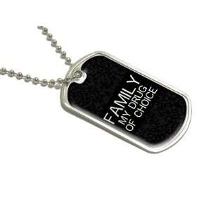  Family My Drug of Choice   Military Dog Tag Luggage 