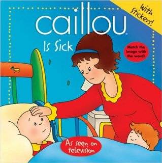  New Moms review of Caillou Is Sick (Abracadabra series)