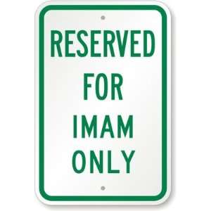  Reserved For Imam Only Aluminum Sign, 18 x 12