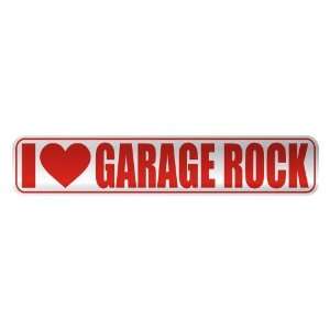   I LOVE GARAGE ROCK  STREET SIGN MUSIC