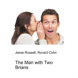  The Man with Two Brians Ronald Cohn Jesse Russell Books