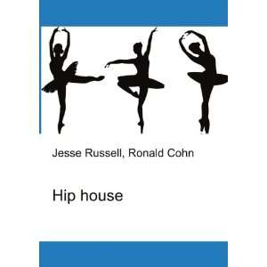  Hip house Ronald Cohn Jesse Russell Books