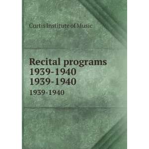   programs 1939 1940. 1939 1940 Curtis Institute of Music Books