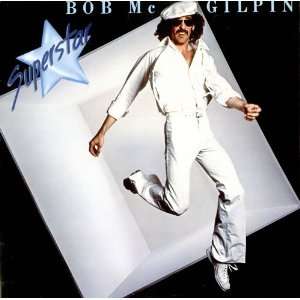  Superstar Bob McGilpin Music