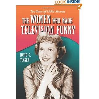   Funny Ten Stars of 1950s Sitcoms by David C. Tucker (Jan 17, 2007