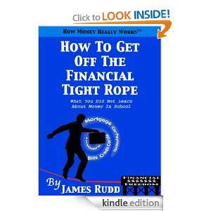 How To Get Off The Financial Tight Rope James Rudd  
