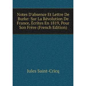   En 1819, Pour Son FrÃ¨re (French Edition) Jules Saint Cricq Books