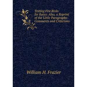   Paragraphs Comments and Criticisms . William H. Frazier Books