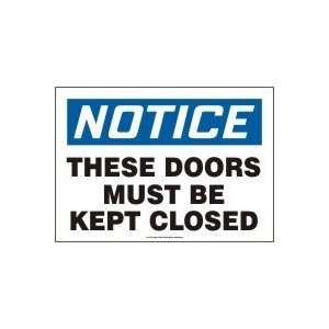 NOTICE THESE DOORS MUST BE KEPT CLOSED Sign   10 x 14 Adhesive Dura 
