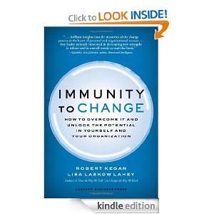 Immunity to Change How to Overcome It and Unlock the Potential in 