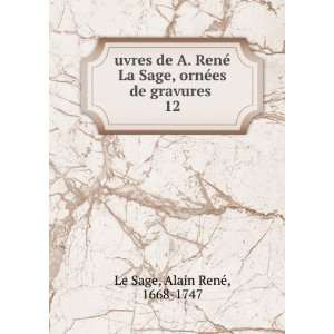   , ornÃ©es de gravures . 12 Alain RenÃ©, 1668 1747 Le Sage Books