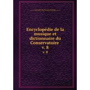©die de la musique et dictionnaire du Conservatoire . v. 8 Albert 