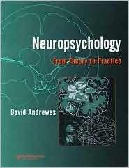 Neuropsychology From Theory to Practice, (1841692913), David Andrewes 