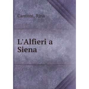  LAlfieri a Siena Rina Cantoni Books