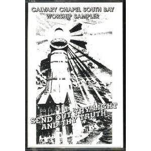  Calvary Chapel South Bay, Send Out Thy Light and Thy Truth 