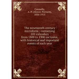   events of each year A. P. (Alonzo Putnam), 1836 1915 Connolly Books