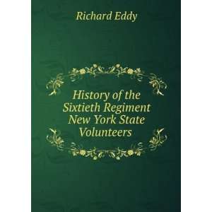  History of the Sixtieth Regiment New York State Volunteers 