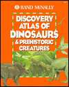 Discovery Atlas of Dinosaurs & Prehistoric Creatures (Childrens Atlas 