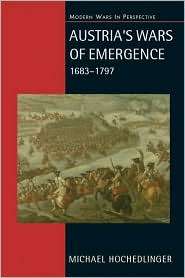 Austrias Wars of Emergence, 1683 1797, (0582290848), Michael 