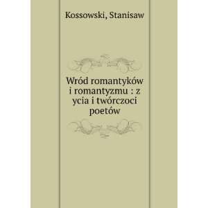  WrÃ³d romantykÃ³w i romantyzmu  z ycia i twÃ³rczoci 