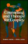 Counseling and Therapy for Couples, (0534349528), Mark E. Young 
