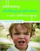 Addressing Challenging Behavior in Early Childhood Settings A Teacher 