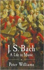 Bach A Life in Music, (0521870747), Peter Williams, Textbooks 