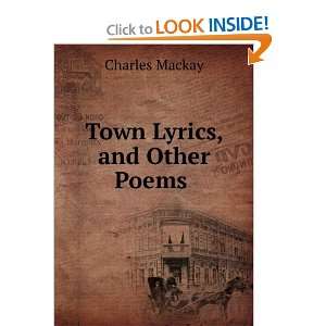  Town Lyrics, and Other Poems . Charles Mackay Books