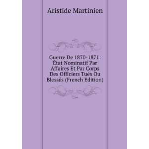   TuÃ©s Ou BlessÃ©s (French Edition) Aristide Martinien Books