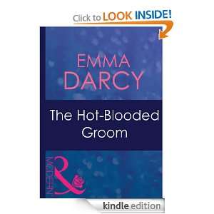 The Hot Blooded Groom Emma Darcy  Kindle Store