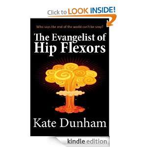 The Evangelist of Hip Flexors Kate Dunham  Kindle Store