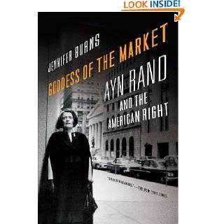 Goddess of the Market Ayn Rand and the American Right by Jennifer 