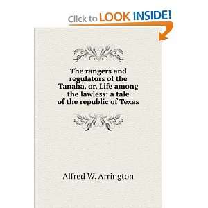   lawless a tale of the republic of Texas Alfred W. Arrington Books