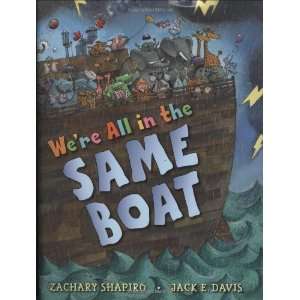  Were All in the Same Boat [Hardcover] Zachary R. Shapiro 