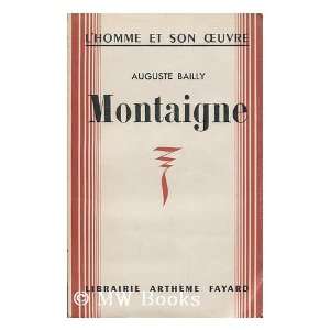    Montaigne / Auguste Bailly Auguste (1878 1967) Bailly Books