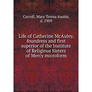   Sisters of Mercy microform Mary Teresa Austin, d. 1909 Carroll Books