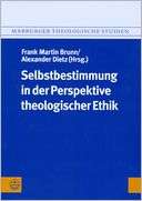 Selbstbestimmung in der Perspektive theologischer Ethik; [Self 