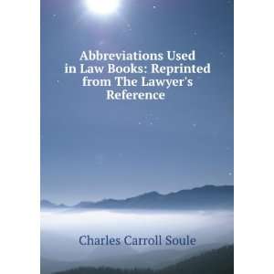   Books Reprinted from The Lawyers Reference . Charles Carroll Soule