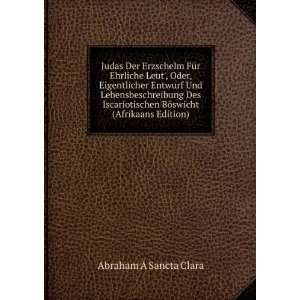   BÃ¶swicht (Afrikaans Edition) Abraham A Sancta Clara Books