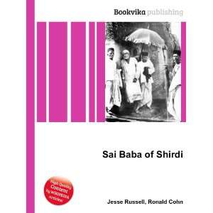  Sai Baba of Shirdi Ronald Cohn Jesse Russell Books