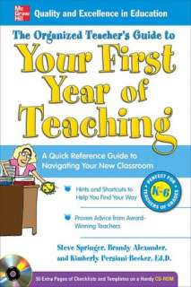 The Organized Teachers Guide to Your First Year of Teaching A Quick 