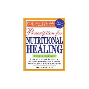 Balch (Prescription 4th Ed.) Prescription for Nutritional Healing 4th 